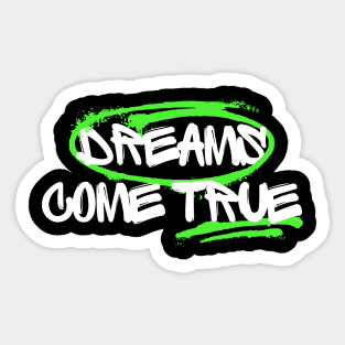 Dreams come true Sticker